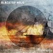 Blacktop Mojo - Burn The Ships (MP3 Digital Download) : Amazon Product Link | CFF Radio